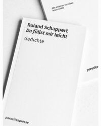 Roland Schappert Lyrikband Du Faellst Mir Leicht Gedichte Parasitenpresse Roland Schappert Lyrikband Du Faellst Mir Leicht Gedichte Parasitenpresse